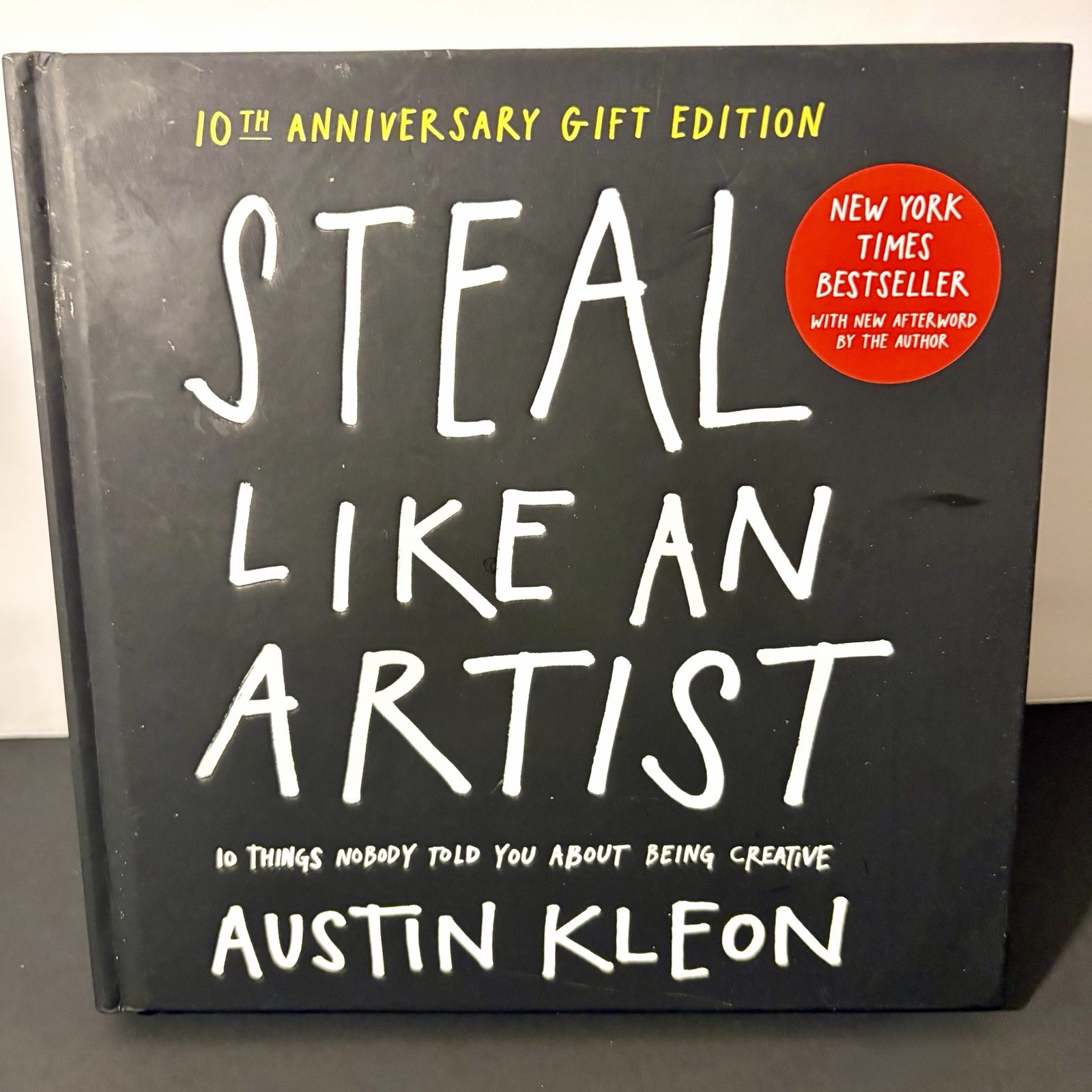 Steal Like an Artist 10th Anniversary Edition Hardcover by Austin Kleon Like New