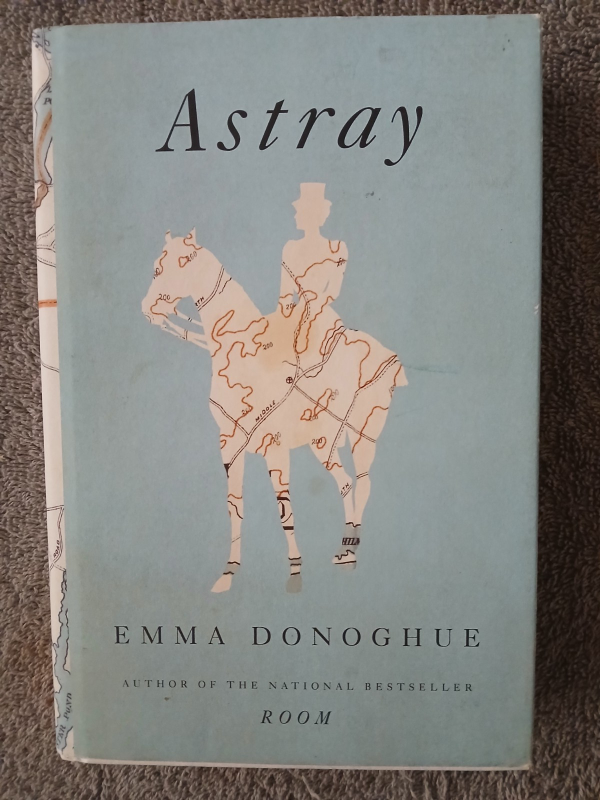 Astray – Hardcover By Emma Donoghue 1st Ed VG HC with Dust Jacket