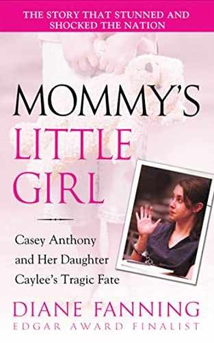 Mommy&rsquo;s Little Girl: Casey Anthony – Paperback, by Fanning Diane – Acceptable n