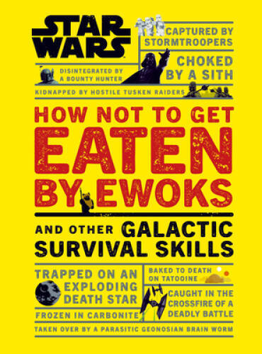 Star Wars How Not to Get Eaten by Ewoks and Other Galactic Sur – VERY GOOD