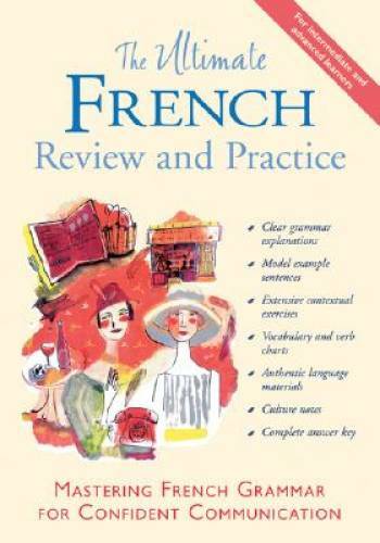 The Ultimate French Review and Practice: Mastering French Grammar for Con – GOOD