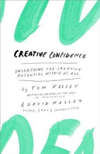 Creative Confidence: Unleashing the Creative Potential Within Us All – VERY GOOD