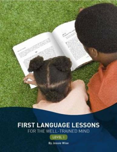 First Language Lessons for the Well-Trained Mind: Level 1 (Second E – ACCEPTABLE