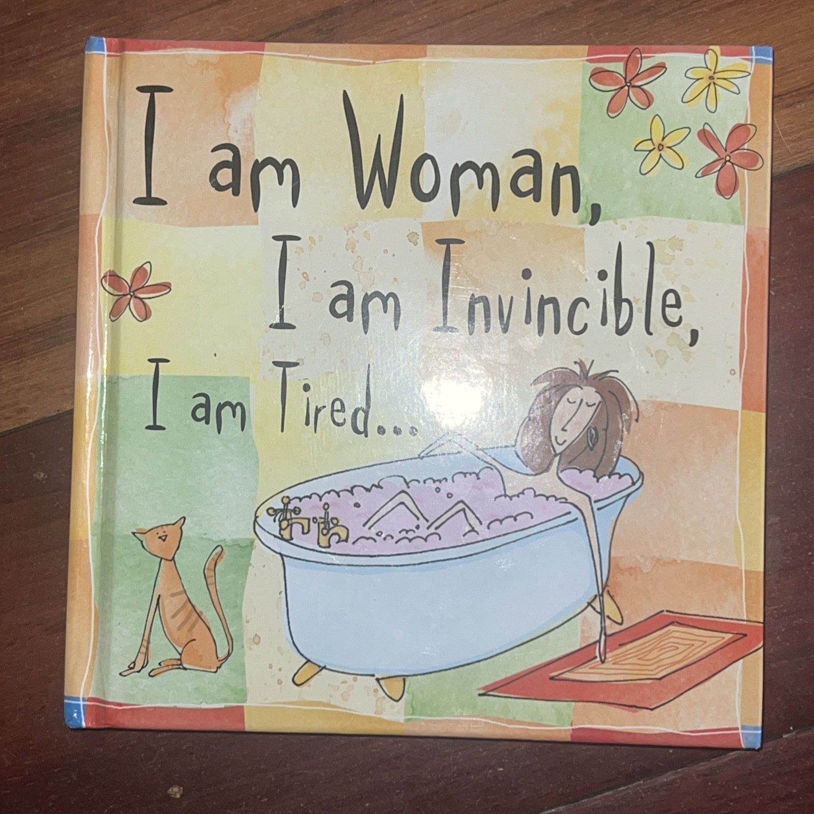 I am Woman, I am Invincible, I am Tired… by Peter Pauper Press Staff (2006,…
