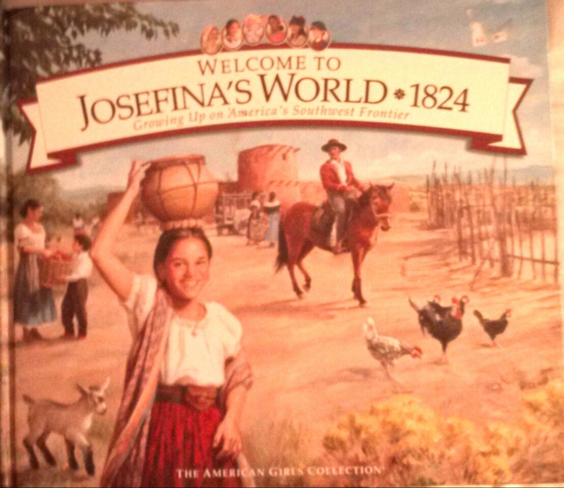 Welcome to Josefina&rsquo;s World 1824: Growing Up on America&rsquo;s Southwest Frontier…