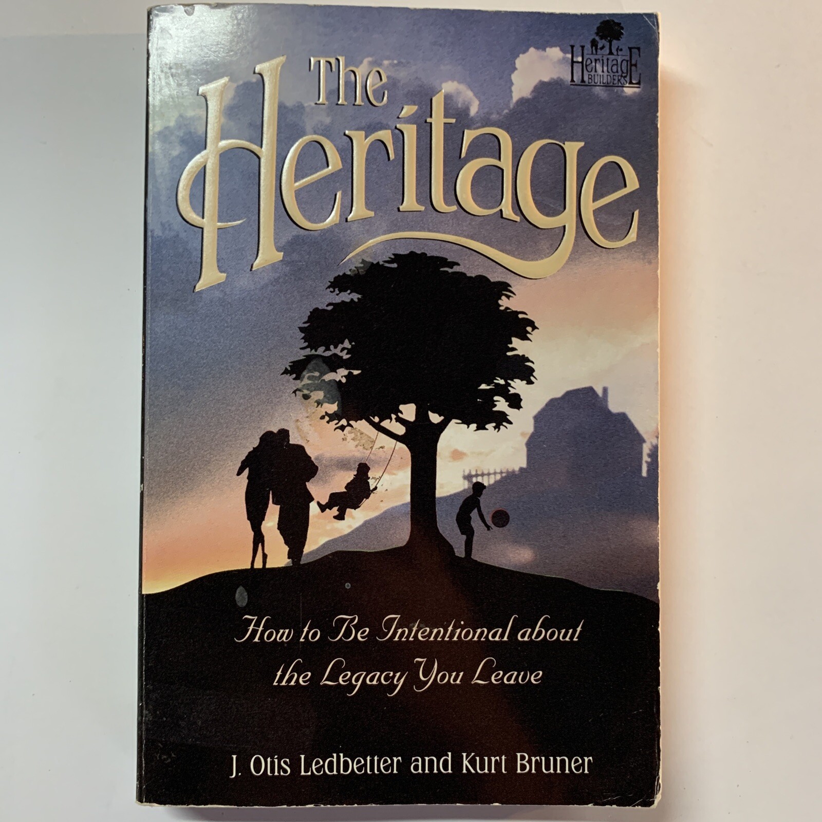 The Heritage: How to Be Intentional About The Legacy You Leave (Heritage…