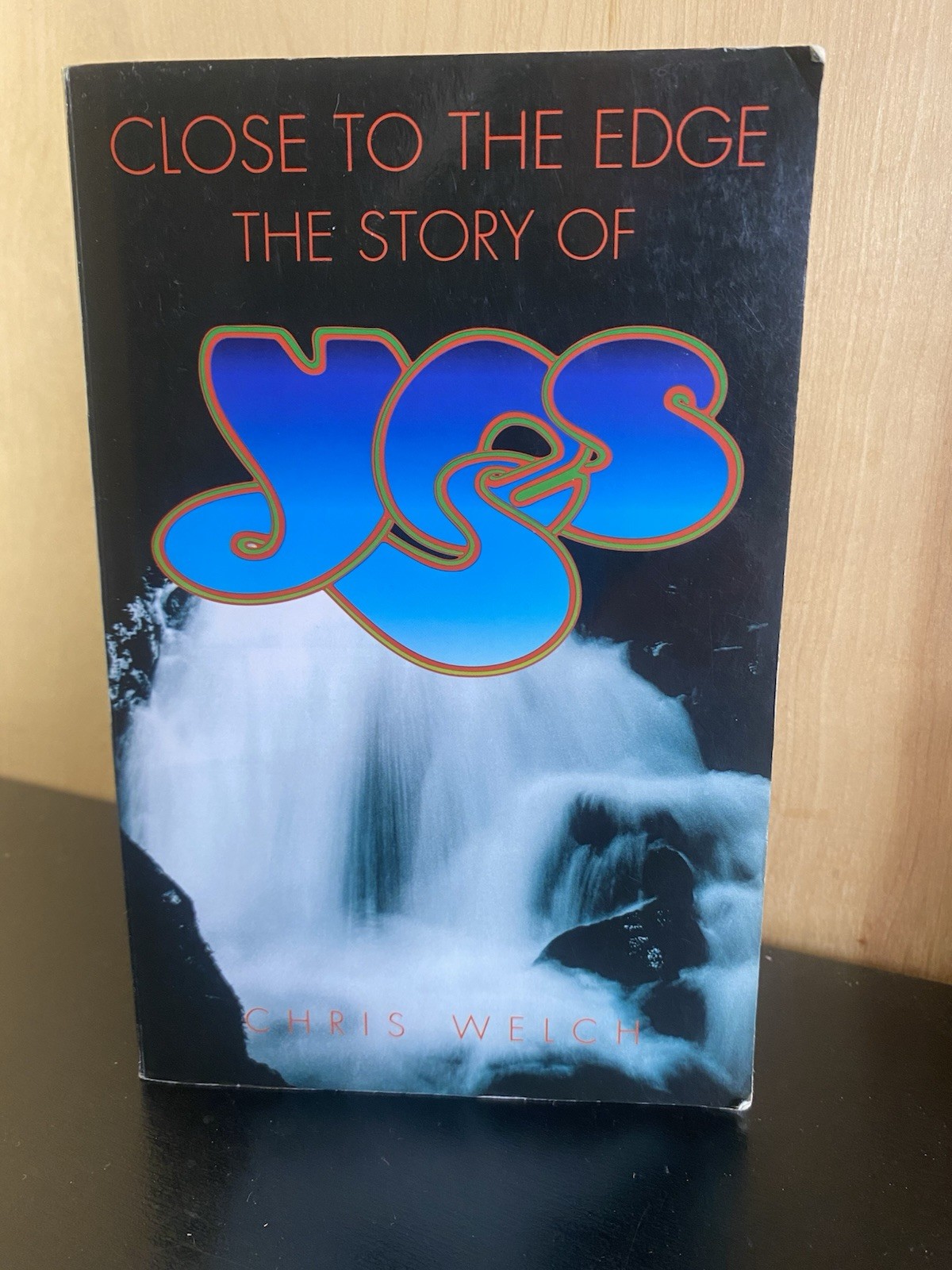 Close to the Edge : The Story of Yes by Chris Welch Paperback 2003