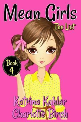 Mean Girls – Book 4: The List: Books For Girls Aged 9-12