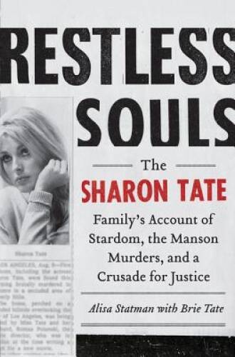Restless Souls: The Sharon Tate Familys Account of Stardom, the Manson M – GOOD