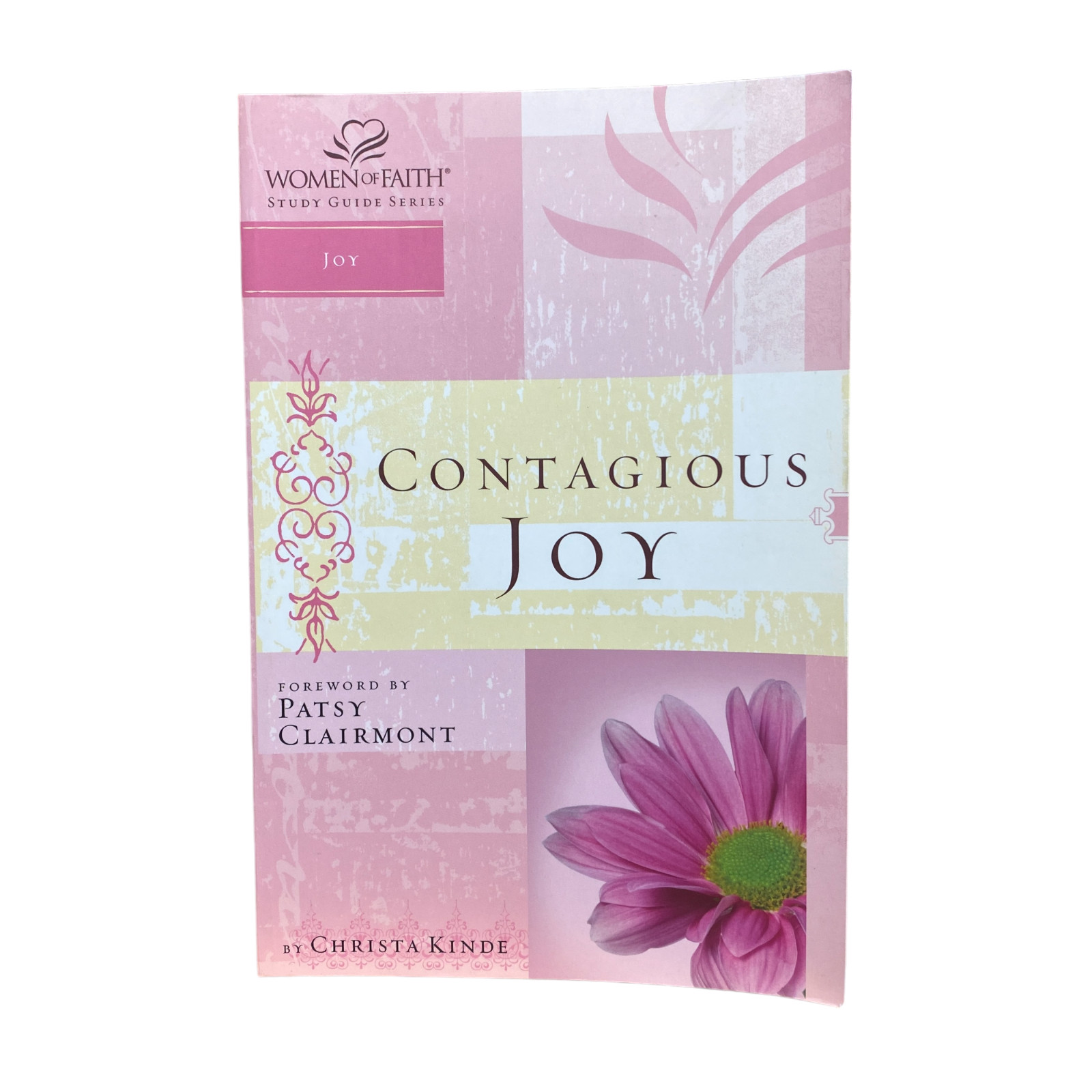 Contagious Joy: Women of Faith Study Guide…, Women of Faith, Christa Kinde