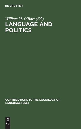 William M. O’Barr Language and Politics (Hardback)