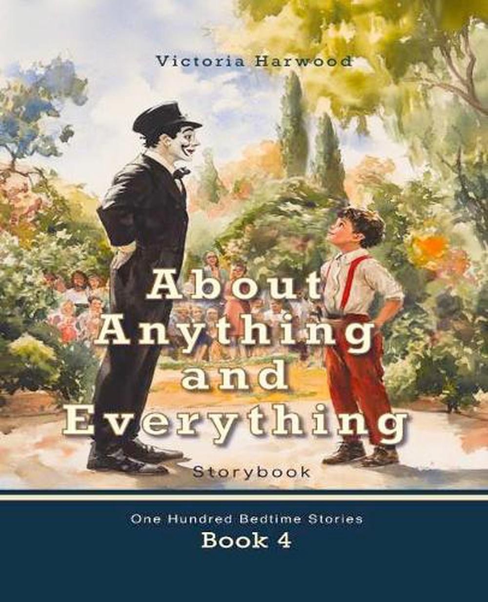 About Anything and Everything: Storybook by Viktoriia Harwood (English) Paperbac