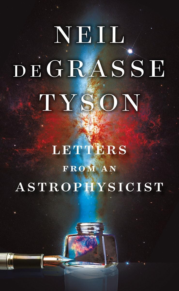 Letters from an Astrophysicist – deGrasse Tyson, Neil – Very Good – See cond…