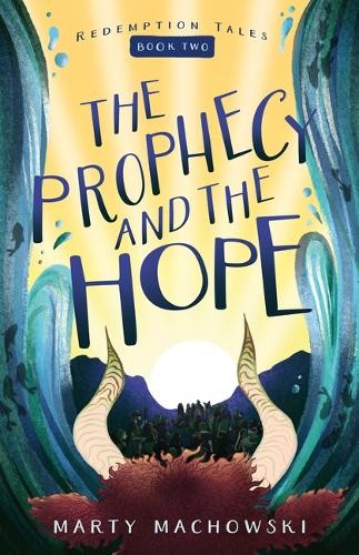 Marty Machowski The Prophecy and the Hope (Paperback) Redemption Tales