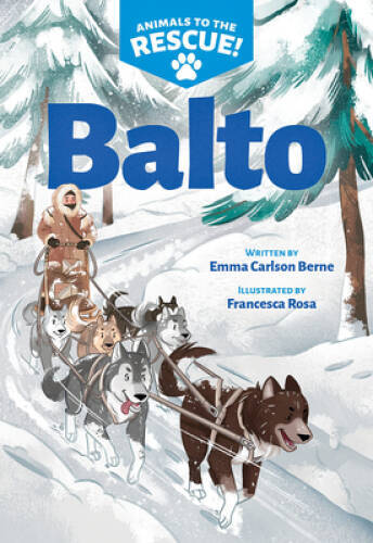 Balto (Animals to the Rescue 1) – Paperback By Berne, Emma Carlson – VERY GOOD