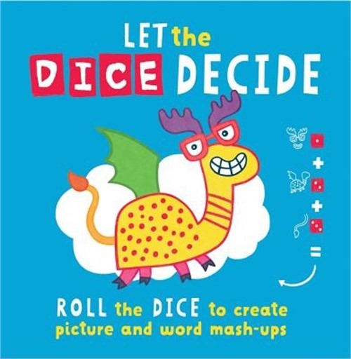Let the Dice Decide: Roll the Dice to Create Picture and Word Mash-Ups (Paperbac