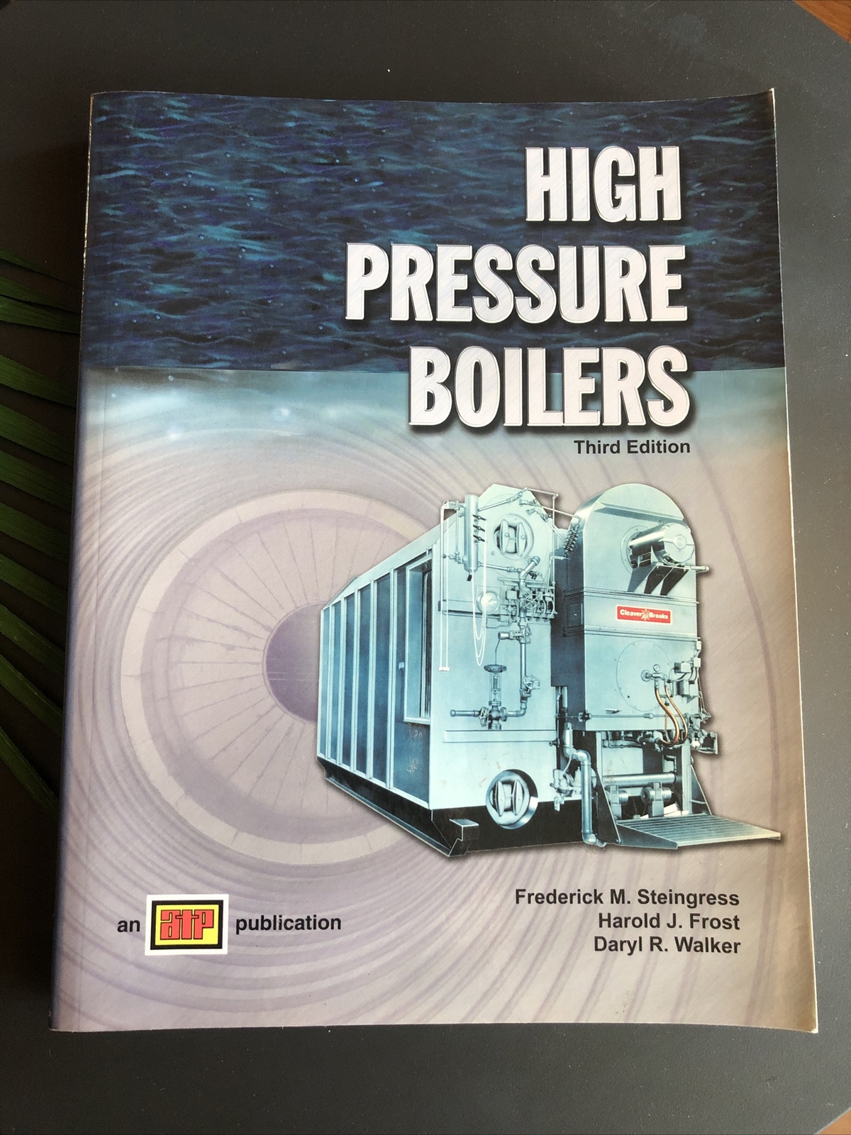 High Pressure Boilers : Text by Harold J. Frost, Frederick M. Steingress and…