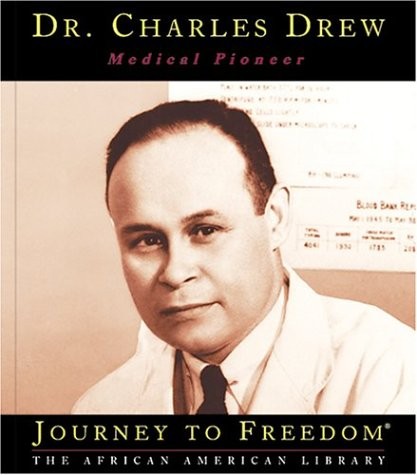 Dr. Charles Drew, Medical Pioneer (Journey to Freedom)