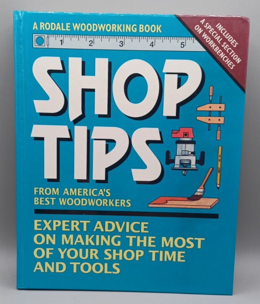 Shop Tips from America&rsquo;s Best Woodworkers Expert Advice Hardback 312 Pages