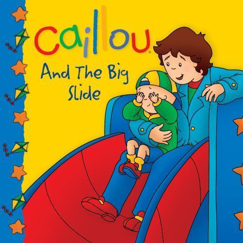 Caillou and the Big Slide; Clubhouse – paperback, Beaulieu, 9782894508671