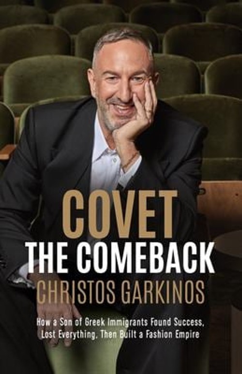 Covet the Comeback : How a Son of Greek Immigrants Found Success,