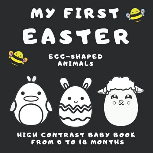My First Easter Egg Shaped Animals: Black And White Baby Book |
