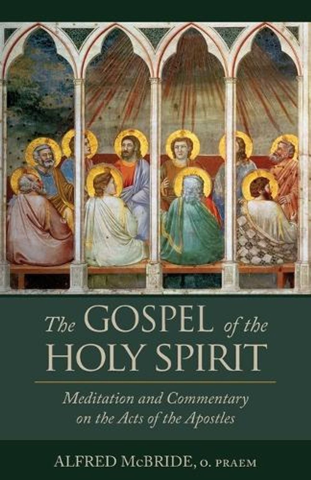 The Gospel of the Holy Spirit: Meditation and Commentary on the Acts of the Apos