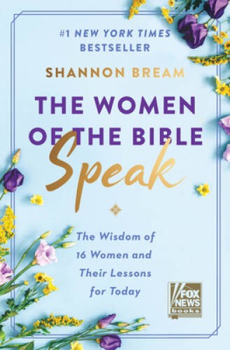 The Women of the Bible Speak: The Wisdom of 16 Women and Their Lessons fo – GOOD