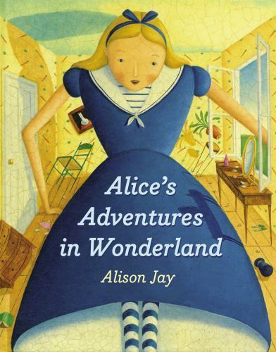 Alice&rsquo;s Adventures in Wonderland by Jay, Alison, Good Book
