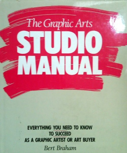 The Graphic Arts Studio Manual Hardcover Bert Braham