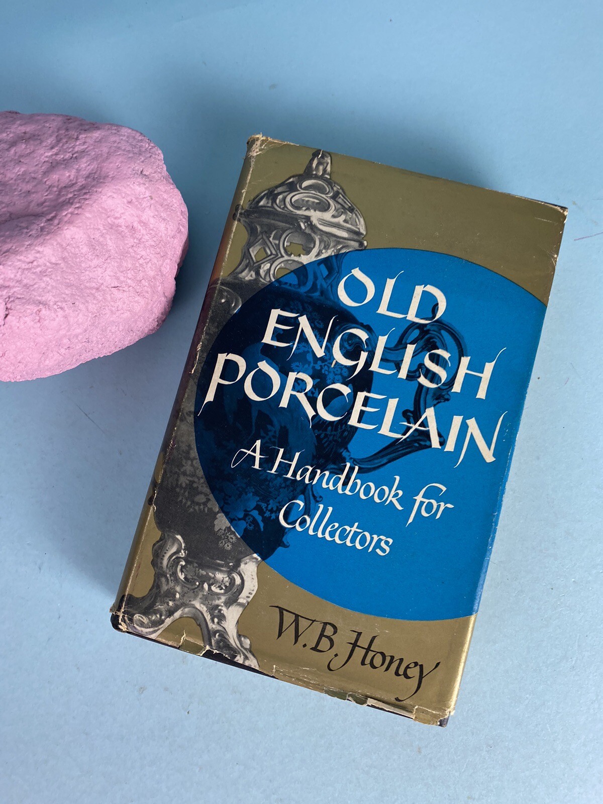 OLD ENGLISH PORCELAIN: A HANDBOOK FOR COLLECTORS By W B Honey – Hardcover