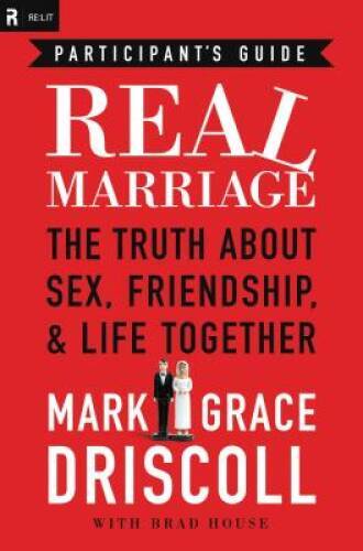 Real Marriage Participant&rsquo;s Guide: The Truth About Sex, Friendship, – VERY GOOD