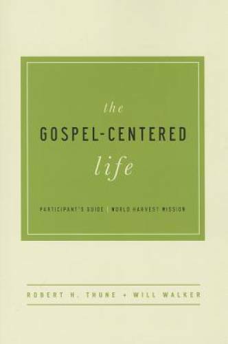 The Gospel-Centered Life Participant&rsquo;s Guide – Paperback – GOOD