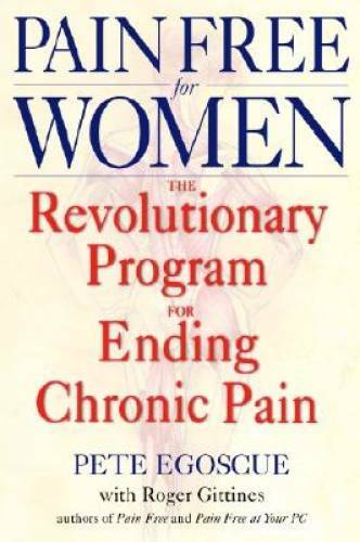Pain Free for Women: The Revolutionary Program for Ending Chronic Pain – GOOD