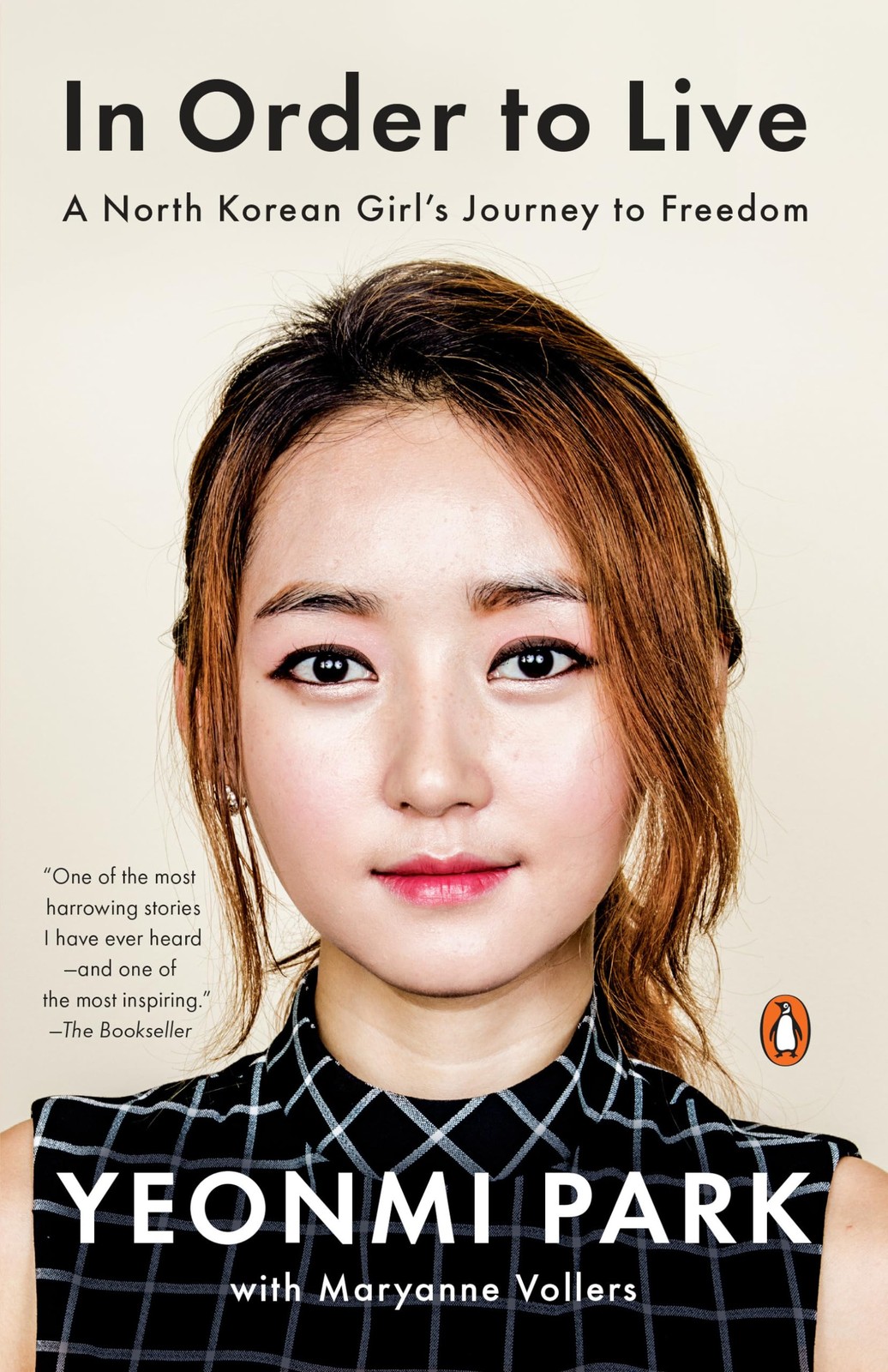 In Order to Live: A North Korean Girl&rsquo;s Journey to Freedom