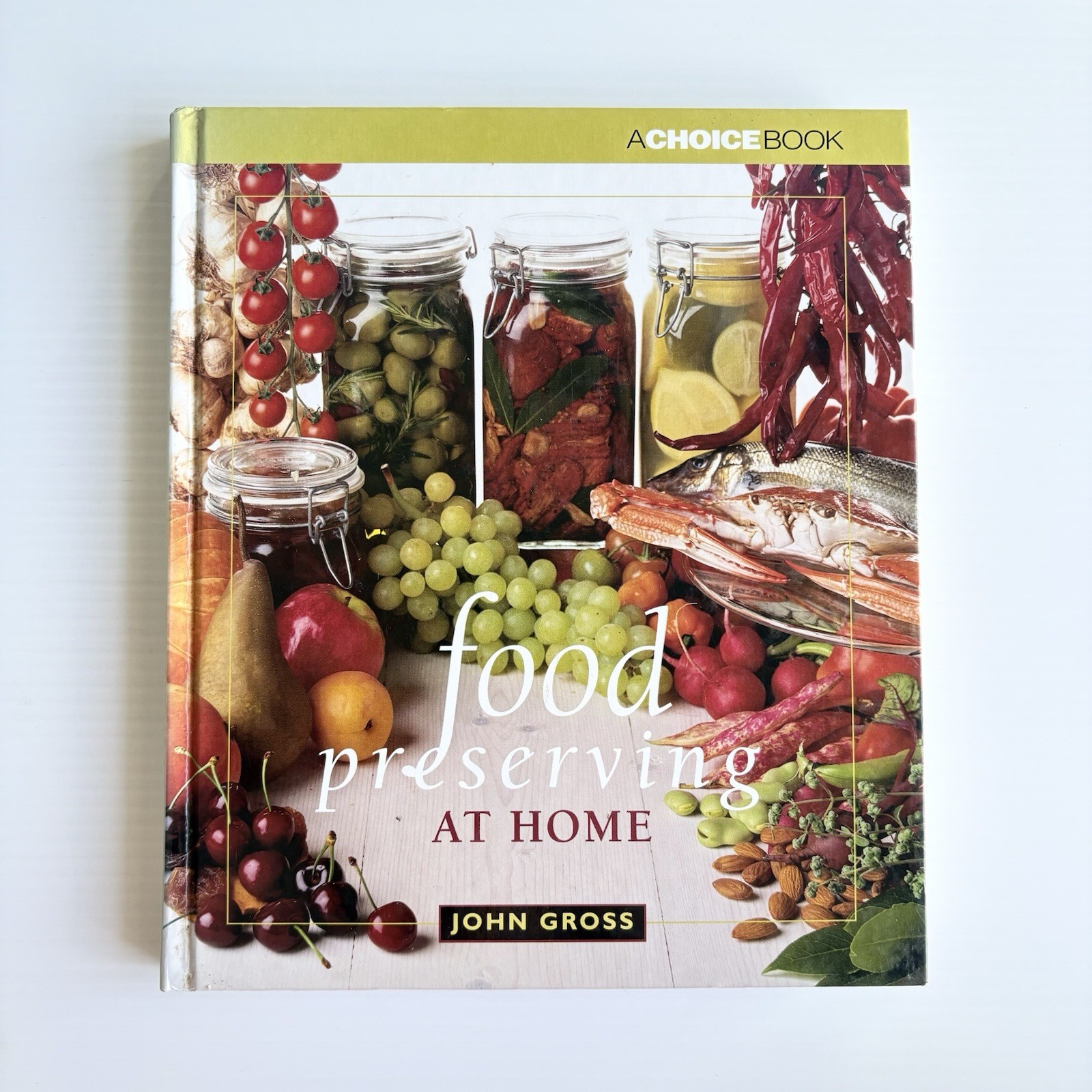 Food Preserving at Home John Gross Hardcover Cookbook Recipes