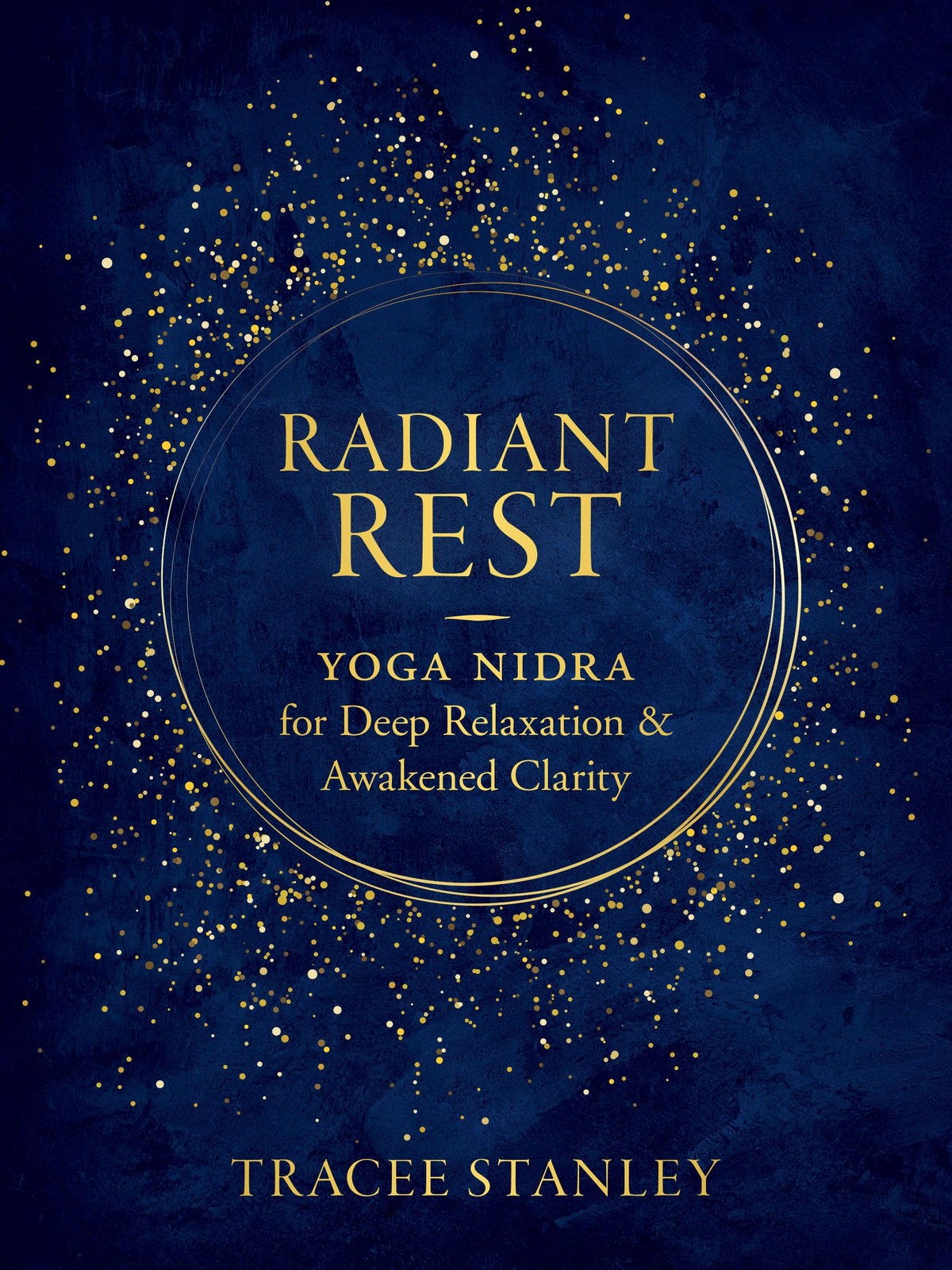 Radiant Rest: Yoga Nidra for Deep Relaxation and Awakened Clarity – paperbac…