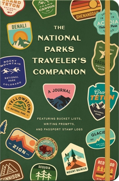 The National Parks Traveler&rsquo;s Companion: A Journal Featuring Bucket Lists, Writi