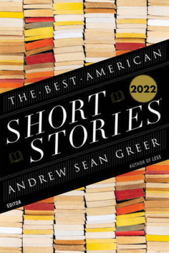 The Best American Short Stories 2022 – Paperback By Greer, Andrew Sean – GOOD