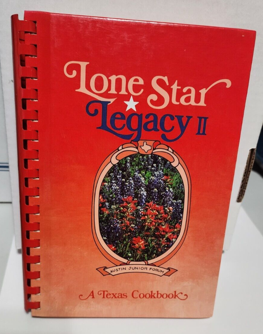 Lone Star Legacy II Cookbook 1986 Texas Austin TX Junior Forum Recipes 364 Pages
