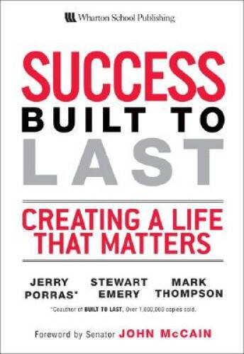 Success Built to Last: Creating a Life that Matters – Hardcover – VERY GOOD