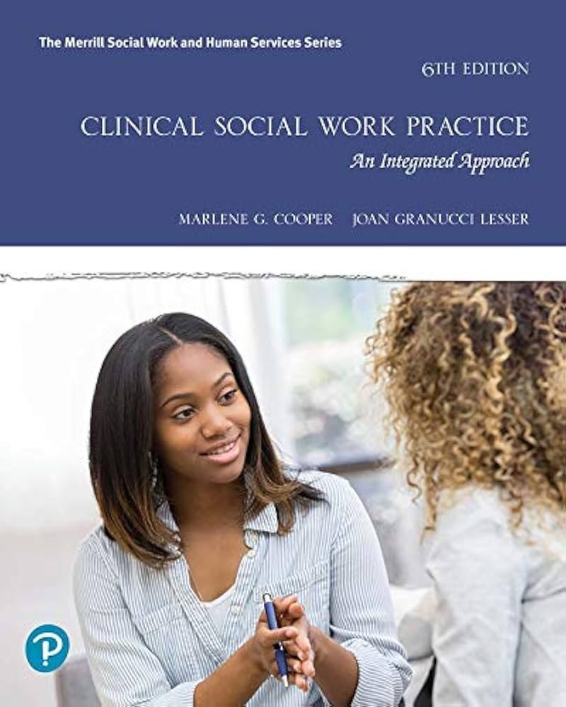 Clinical Social Work Practice: An Integrated Approach [RENTAL EDITION] 6th Editi