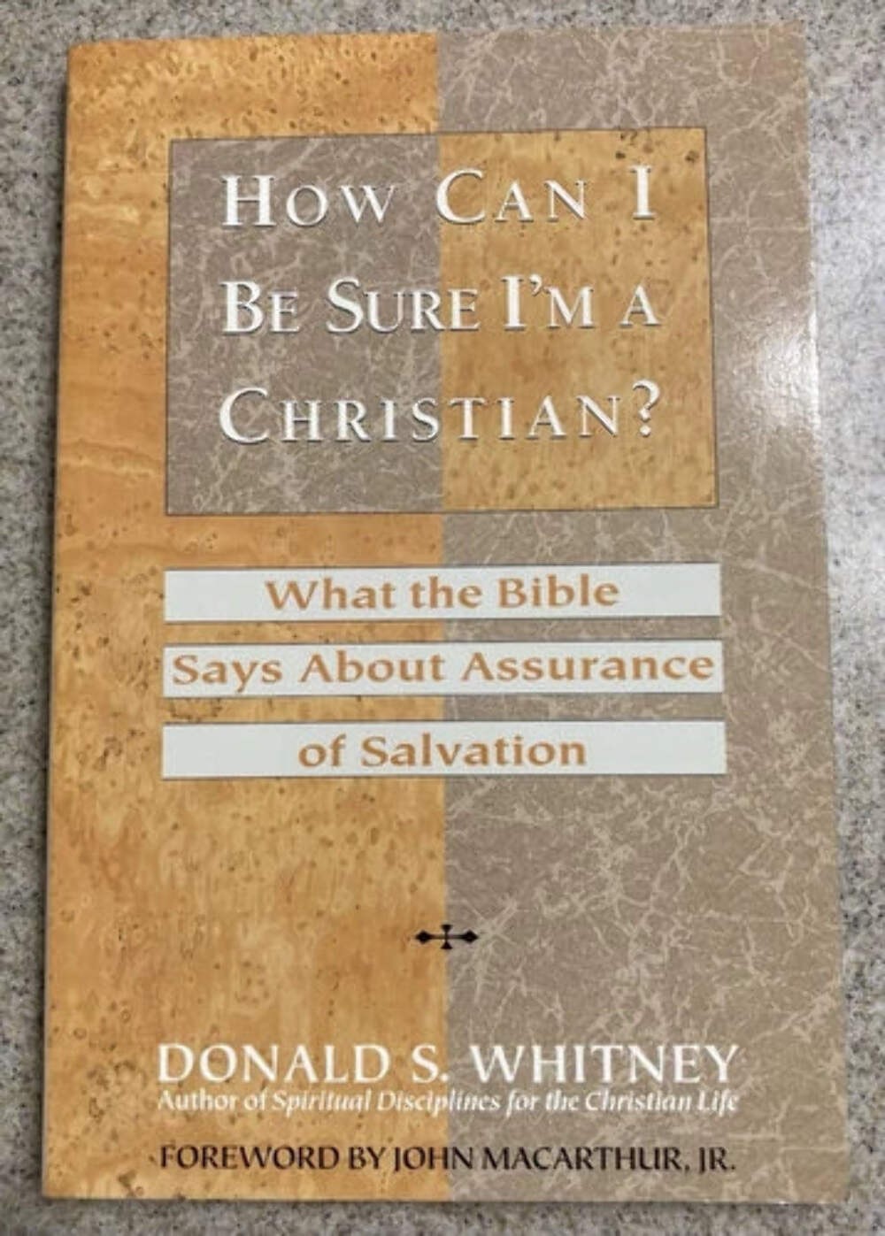 How Can I Be Sure I&rsquo;m a Christian? by Donald S. Whitney (1994) VERY GOOD