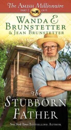 The Stubborn Father: The Amish Millionaire Part 2 – Paperback – GOOD