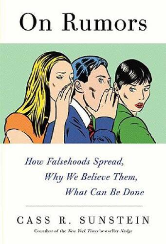 On Rumors: How Falsehoods Spread, Why We Believe Them, What Can Be Done – GOOD