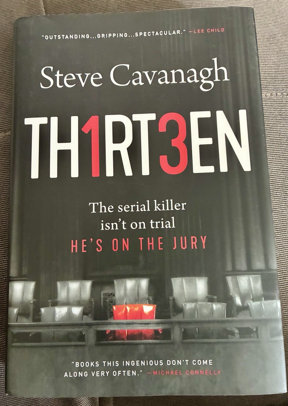 Thirteen : The Serial Killer Isn&rsquo;t on Trial. He&rsquo;s on the Jury by Steve Cavanagh