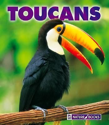 Toucans; New Naturebooks, 1264 – 9781592966523, McDonald, library binding