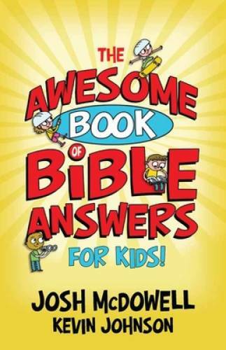 The Awesome Book of Bible Answers for Kids – Paperback By McDowell, Josh – GOOD
