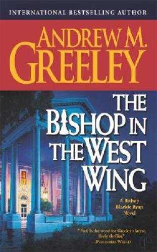The Bishop in the West Wing: A Bishop Blackie Ryan Novel – VERY GOOD