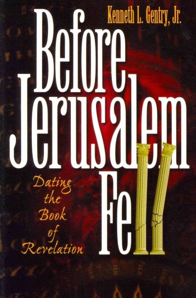 Before Jerusalem Fell : Dating th of Revelation, Paperback by Gentry, Kenneth…